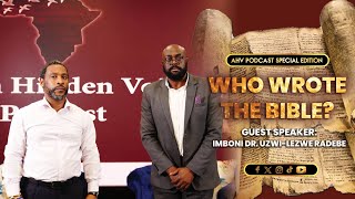 Imboni Dr uZwiLezwe Radebe on WHO WROTE THE BIBLE  AHV PODCAST EPISODE 8 AHVPodcast [upl. by Kazim]