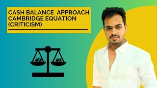 Criticism of Cash Balance Approach  Cash Balance Approach  Cambridge Equation  Money and Banking [upl. by Nnyrat]