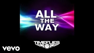 Timeflies  All The Way Chuckie Remix [upl. by Eleanora]