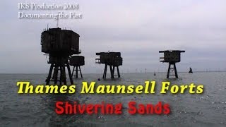 Thames Maunsell Forts  Shivering Sands [upl. by Riatsala]