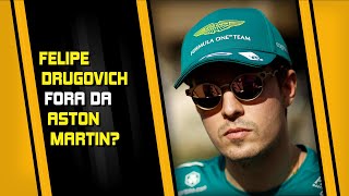 FELIPE DRUGOVICH FORA DA ASTON MARTIN EM 2025 ISSO É BOM OU RUIM PARA O FUTURO DO BRASILEIRO NA F1 [upl. by Yedsnil]