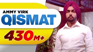 Qismat Full Video  Ammy Virk  Sargun Mehta  Jaani  B Praak  Arvindr Khaira  Punjabi Songs [upl. by Slein]