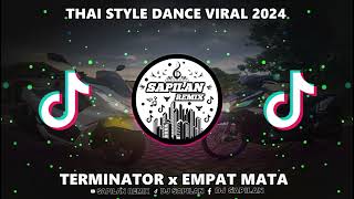 DJ TERMINATOR X EMPAT MATA SAPILAN REMIX THAI STYLE 2024 [upl. by Yelda]