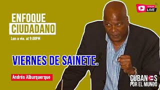 Envivo  EnfoqueCiudadano con Andrés Alburquerque Viernes de Sainete [upl. by Dviad]