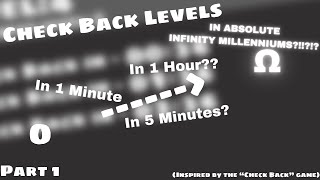 Check Back Levels 0 to ABSOLUTE INFINITY  Part 1 [upl. by Halla192]