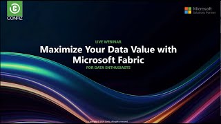 Webinar Maximize Your Data Value with Microsoft Fabric [upl. by Atteuqal]