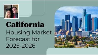 California Housing Market Forecast for 20252026 [upl. by Nerrot685]