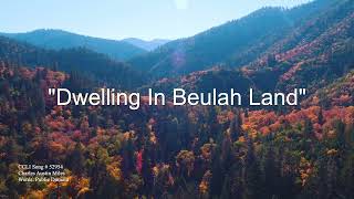 Dwelling In Beulah Land [upl. by Rawlinson]