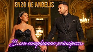 Enzo De Angelis  Buon compleanno principessa Video Ufficiale 2024 [upl. by Etnovert822]