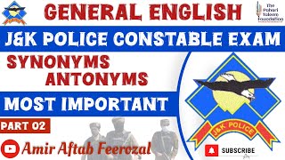 Synonyms amp Antonyms  Part 02  JampK Police Constable Exam  General English  JKSSB  JK Police [upl. by Langan]