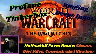 Wow The War Within Farming Route Hallowfall Profane Tinkerbox Ringing Deeps Ingots [upl. by Nahtan]