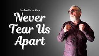 Never Tear Us Apart  INXS Cover By Disabled Singer [upl. by Ateuqal]