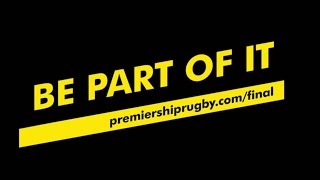 Aviva Premiership Rugby Final 2016  Be part of it [upl. by Eicyak]