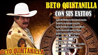 Beto Quintanilla Con Sus Exitos  Corridos Viejitos Pesados [upl. by Umeh]