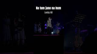 Na tum jano na hum  Lucky Ali live nitamukeshambaniculturalcentre luckyali bollywood shorts [upl. by Nyvlem]