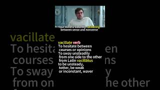 Word of the Day vacillate Cinematic Tutorial vocabularylearning educational shorts [upl. by Gleich]