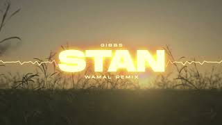 Gibbs  Stan WAMAL REMIX [upl. by Kone]