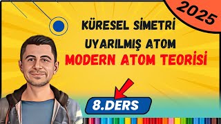 Küresel Simetri  Uyarılmış Atom  Modern Atom Teorisi  11Sınıf Kimya  8Ders [upl. by Tarsus]