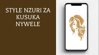 Style Nzuri za Kusuka Nywele [upl. by Awe]