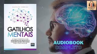 Gatilhos Mentais  Gustavo Ferreira  Audiobook canaldigitaldesucesso [upl. by Warner]