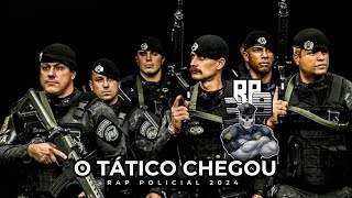 RP39  O TÁTICO CHEGOU RAP POLICIAL 2024 [upl. by Welton463]