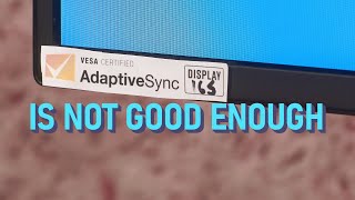 VESAs AdaptiveSync Display Certification Is Not Good Enough [upl. by Williams]