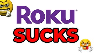 Roku TVs SUCK [upl. by Ladiv]