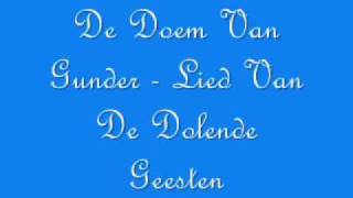 De Doem Van Gunder  Lied Van de Dolende Geesten [upl. by Yeldar]