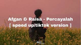 Afgan amp Raisa  Percayalah  speed uptiktok version [upl. by Dasa]