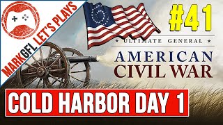 Ultimate General Civil War  Battle of Cold Harbor Day 1  Union [upl. by Seroka]