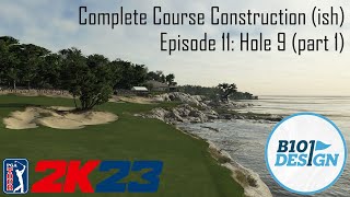 Complete Course Construction ish Episode 11 Hole 9 part 1 [upl. by Hindu]