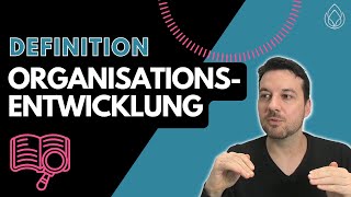 Was ist Organisationsentwicklung einfach erklärt [upl. by Rovner691]