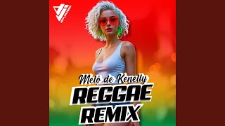 MELÔ DE KENELLY Reggae Remix Internacional [upl. by Ydoow615]