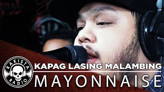 Kapag Lasing Malambing by Mayonnaise  Rakista Live EP143 [upl. by Assilaj]