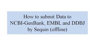 How to submit Data to NCBIGenBank by Sequin [upl. by Aratas]