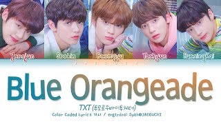 TXT 투모로우바이투게더  Blue Orangeade Color Coded Lyrics EngRomHan가사 [upl. by Agler]