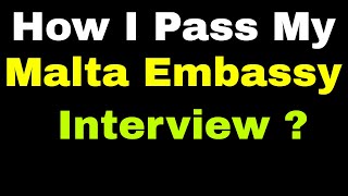 How I Pass My Malta Visa Interview Malta Embassy Interview Real Time Success Story  VMARS Malta [upl. by Brick743]