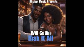 Will Gatlin Risk It All Lyric Video [upl. by Lexa406]