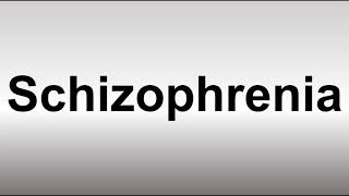 How to Pronounce Schizophrenia [upl. by Koppel]