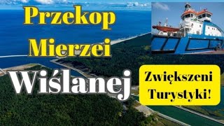 Przekop Mierzei Wiślanej  Urząd Chce Zwiększyć Turystykę na Kanale Przez Mierzeję Wiślaną [upl. by Koziel]