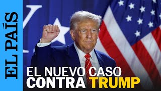 ESTADOS UNIDOS  El caso de subversión electoral contra Donald Trump  EL PAÍS [upl. by Ethel818]