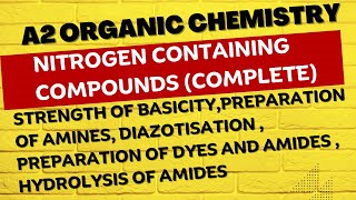 A2 Organic Chemistry Nitrogen Containing Compounds Complete Chapter [upl. by Adnylem]