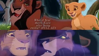 What if Scar meets Kiara after being exiled FULL Lion King AU [upl. by Riva]