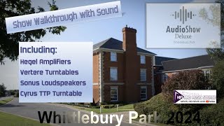 Audio Show Deluxe Whittlebury 2024 Walkthrough  Hegel Audio Physic Vertere Sonus [upl. by Matteo]