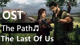 라스트 오브 어스 OST  The Path  Gustavo Santaolalla Last Of Us OST [upl. by Sueddaht280]