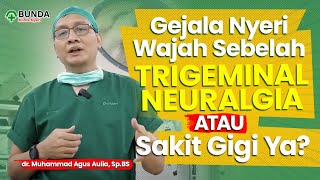 Gejala Nyeri Wajah Sebelah Ini Trigeminal Neuralgia Atau Sakit Gigi Ya  dr Muhammad Agus Aulia [upl. by Joung]