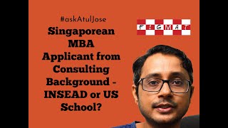 Singaporean MBA Applicant  INSEAD or US School Management Consulting [upl. by Jacquette181]