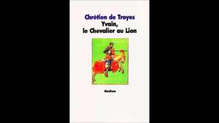 Chrétien de Troyes Yvain le chevalier au lion chapitre 7 [upl. by Anais840]