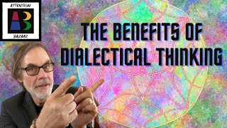 Benefits of Dialectical Thinking [upl. by Sanfred]