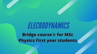 Electrodynamics Bridge course 1 [upl. by Benedetta]